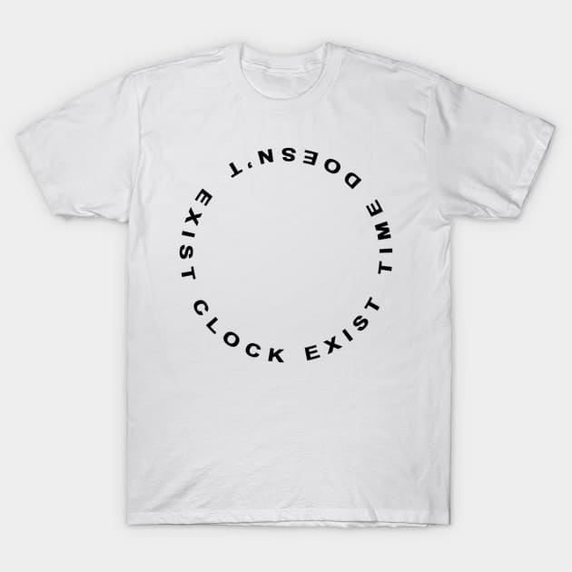 Time Doesn't Exist Cock Exist T-Shirt by NewSignCreation